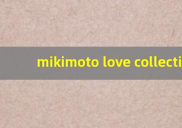 mikimoto love collection